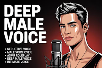 record deep seductive male voice over for asmr roleplay audio
