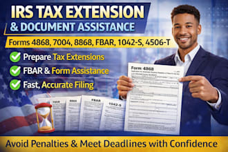 prepare efile irs tax extension form 4868, 7004 and 8868, fbar, 1042s and 4506t