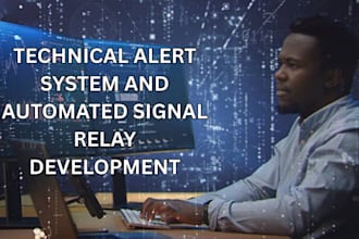 build a custom technical alert system and automated signal relay