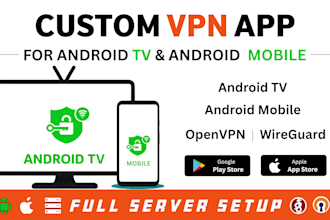 create a custom VPN app for android TV and android mobile