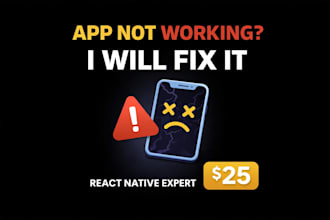 fix your react native bugs, expo issues, android and ios errors fast