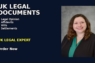 provide UK legal opinion, affidavits, wills, family settlement and lawsuits