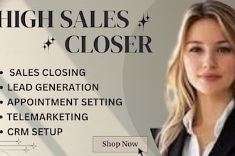 handle high ticket sales, sales closing, lead generation and appointment setting