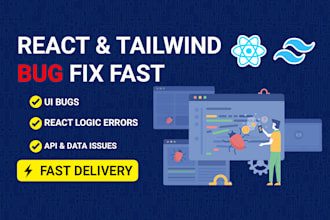fix bugs and UI issues in your reactjs and tailwind website