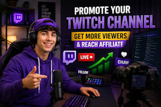 promote your twitch channel to increase live viewers and twitch affiliate growth