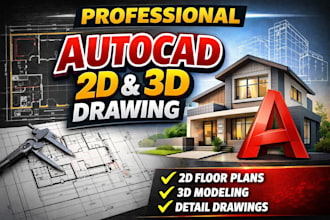 create professional autocad 2d drawing and 3d designs
