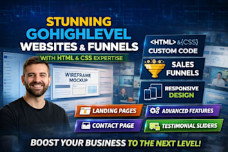 design gohighlevel website, funnel with HTML and CSS to your style gohighlevel