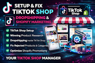 fix setup manage tiktok shop dropshipping and optimize shopify marketing