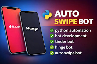 build custom python bots for dating apps, auto swipe, hinge bot