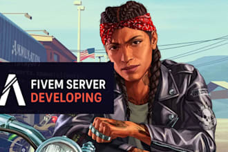 make a serious fivem roleplay server for you or fix any bugs