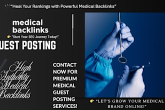 provide medical guest post and medical backlinks on high authority sites