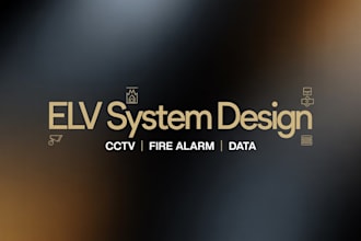 design elv system, fire alarm, cctv, access control, voice and data drawings