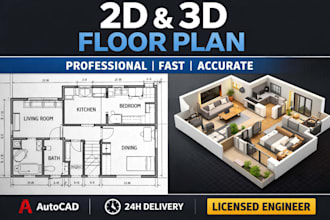 draw 2d floor plan, 3d floor plan, space planning  and architectural drawings