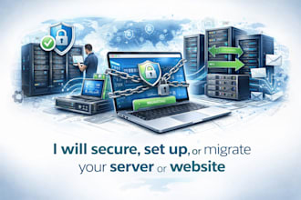 secure, set up, or migrate your server or website