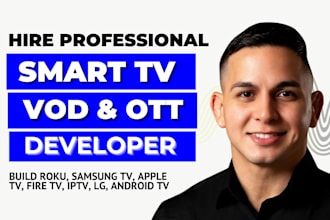 build smart TV IOS TV, roku, fire TV, android TV ott app with vod subscription