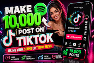 create 1000post on tiktok using your tik tok sound or tik tok music tiktok ads