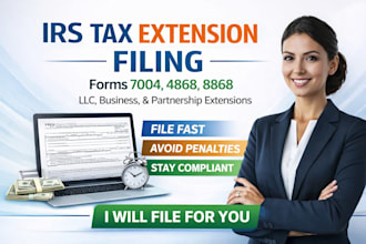 prepare and file irs forms 7004 4868 8868 1065 1120 business, llc tax extension