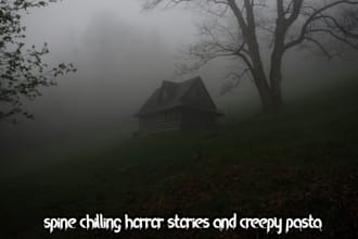 write chilling horror stories and creepypastas