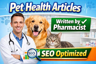 write SEO veterinary and pet health articles as a pharmacist