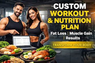 create a personalized workout and nutrition plan for you