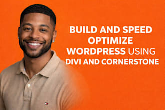 build and speed optimize wordpress using divi and cornerstone, astra, avada