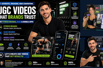 be ugc videos for fitness brands, saas, mobile apps brand
