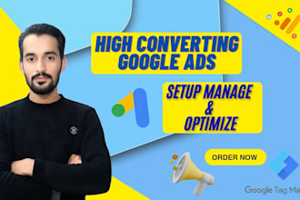 be your google ads specialist for high converting campaigns