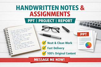 do handwritten assignments, notes, PPT and ms word projects