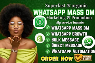 do whatsapp marketing, bulk messaging, mass dm and promotion