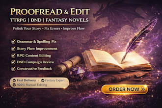 proofread edit ttrpg tabletop rpg content dnd novel fantasy and provide feedback