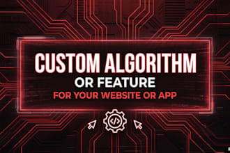 build a custom algorithm and features for your website or app