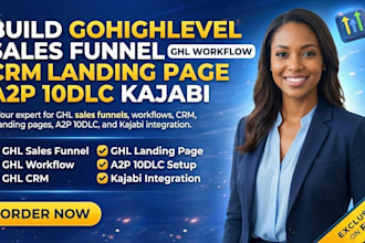 build gohighlevel sales funnel ghl workflow  crm  landing page a2p 10dlc kajabi