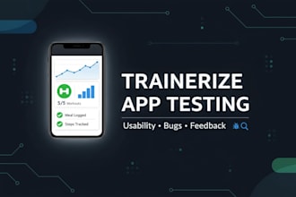 do trainerize app testing and provide detailed feedback
