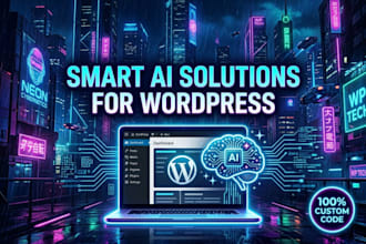 build advanced wordpress features and custom ai solutions