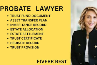 write irrevocable trusts, and probate filings for estate and inheritance matters