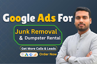 get google ads leads for junk removal and dumpster rental