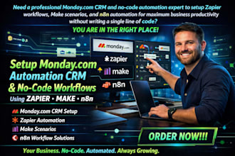 setup monday com automation CRM and no code workflows using zapier, make and n8n