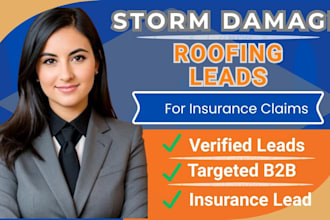 generate verified b2b storm damage roofing leads for insurance claim jobs