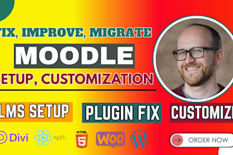 install, fix, upgrade, migrate, customize and add functionalities in moodle