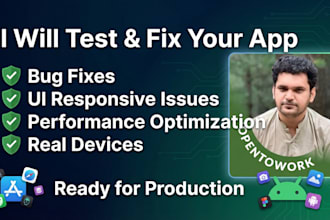 do mobile app testing, bug fixing and performance optimization