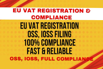 handle eu vat registration, oss filing, ensure full compliance without penalties