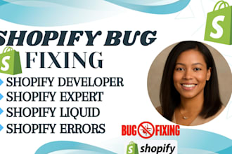 fix shopify bugs errors and theme issues as a shopify developer