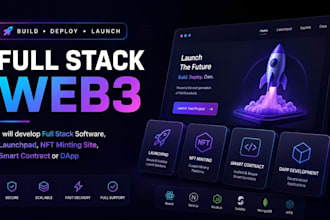 develop full stack software, launchpad, nft minting site, smart contract or dapp