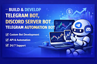 build and develop telegram bot, discord server bot, telegram automation bot
