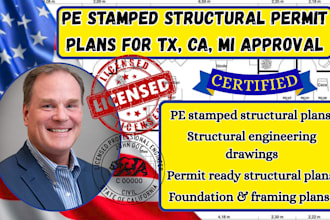 prepare pe stamped structural permit plans for tx, ca, mi approval