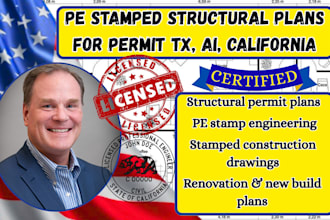 provide pe stamped structural plans for permit tx, ai, california