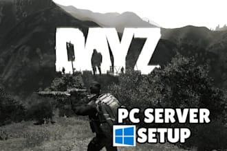 setup a dayz server with dayz mods and dayz scripts, server configs, dayz maps