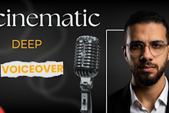 record an epic deep voice over for trailers and dramatic videos