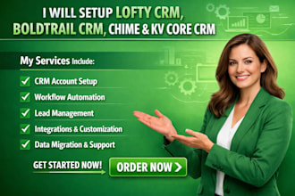setup lofty CRM website, boldtrail crm account,chime and  kv core CRM