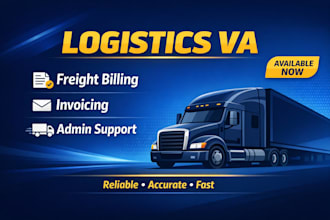 be your freight billing and logistics virtual assistant